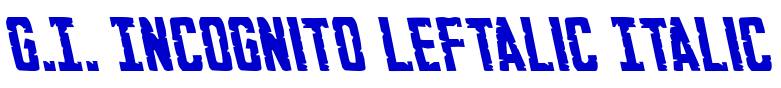 G.I. Incognito Leftalic Italic フォント